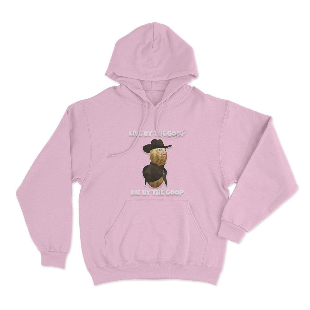Live By The Goop Die By The Goop Unisex Hoodie Pink Live By The Goop Die By The Goop Unisex Hoodie Pink
