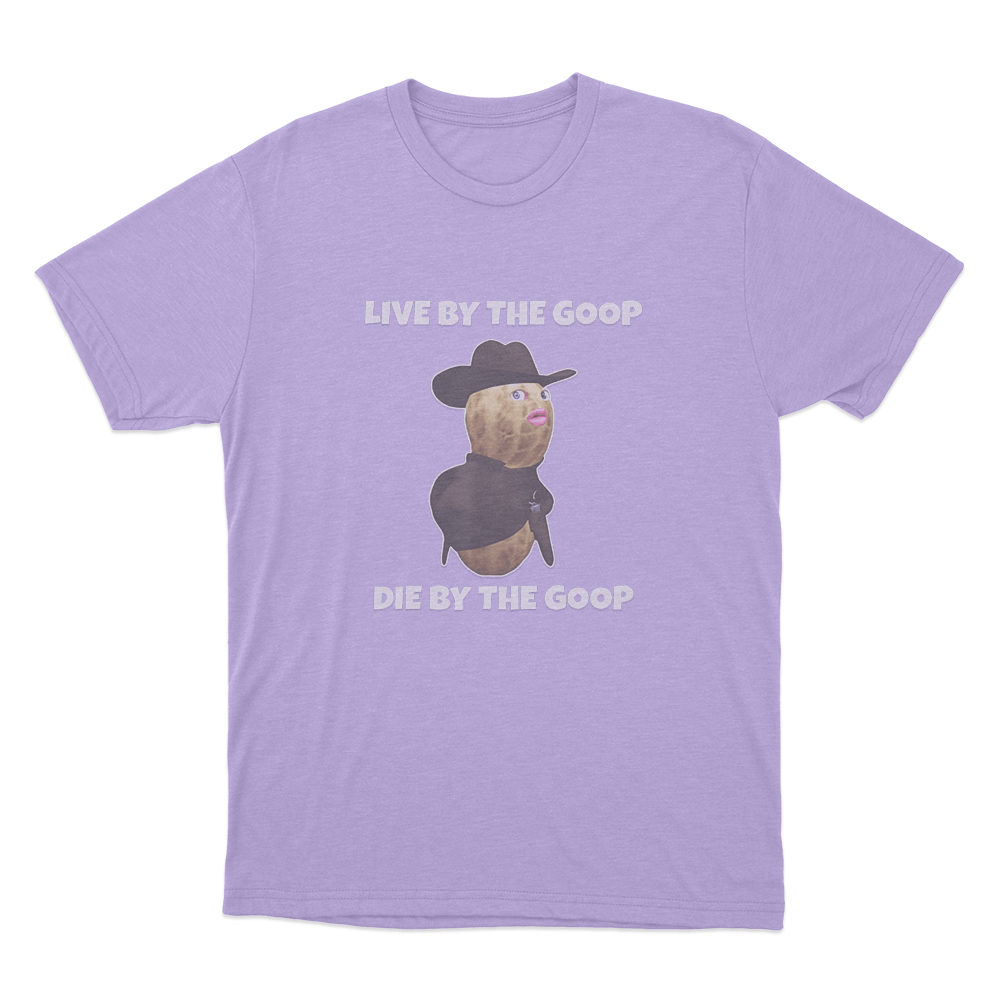Live By The Goop Die By The Goop Unisex T Shirt Purple Live By The Goop Die By The Goop Unisex T Shirt Purple